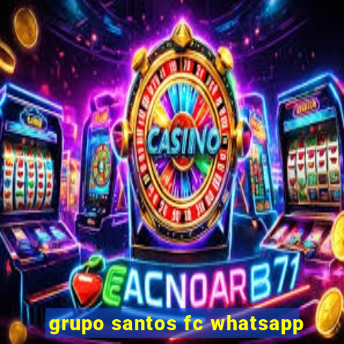 grupo santos fc whatsapp